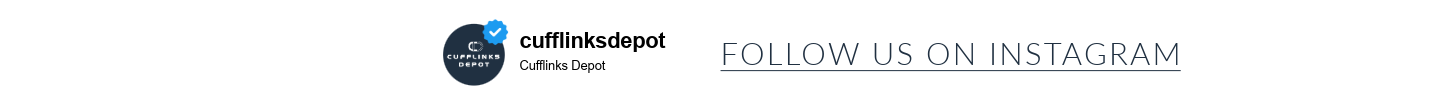Follow us on Instagram. Tag @CufflinksDepot for a chance to be featured.