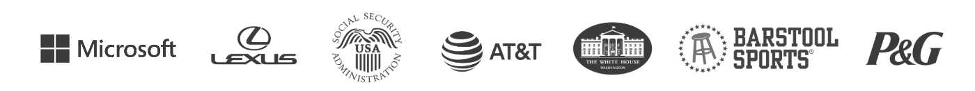 Company logos; Microsoft, Lexus, P&G, At&T, The White House, Barstool Sports, Social Security Administration.
