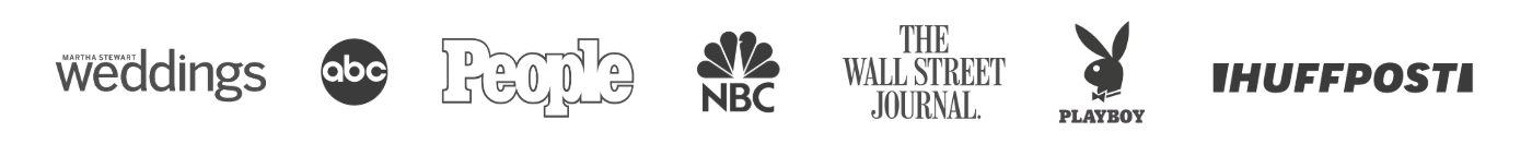 Company Logos;
Martha Stewart Weddings, ABC, People, NBC, The Wall Street Journal, Playboy, Huffington Post.